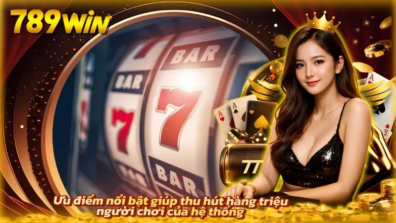 Nhiều tính năng nổi bật đáp ứng đa dạng nhu cầu giải trí trực tuyến