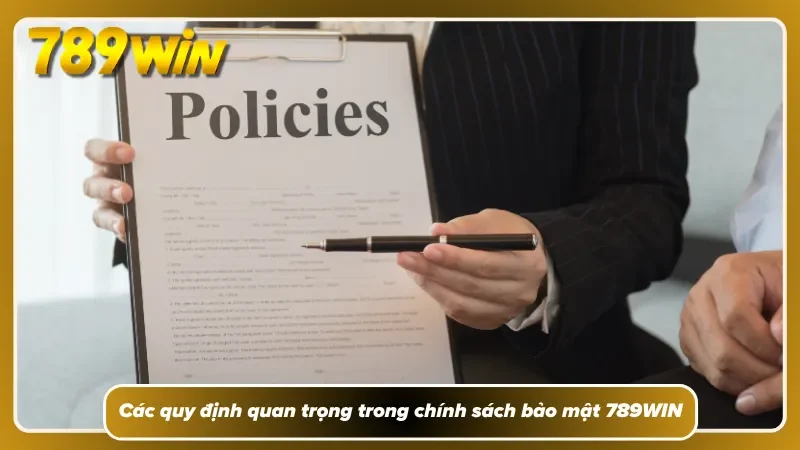 Nội dung chính sách bảo mật cần nắm tại 789WIN