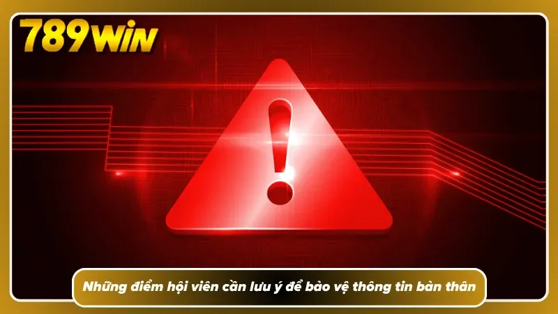 Chính sách bảo mật 789WIN với các điểm hội viên cần chú ý