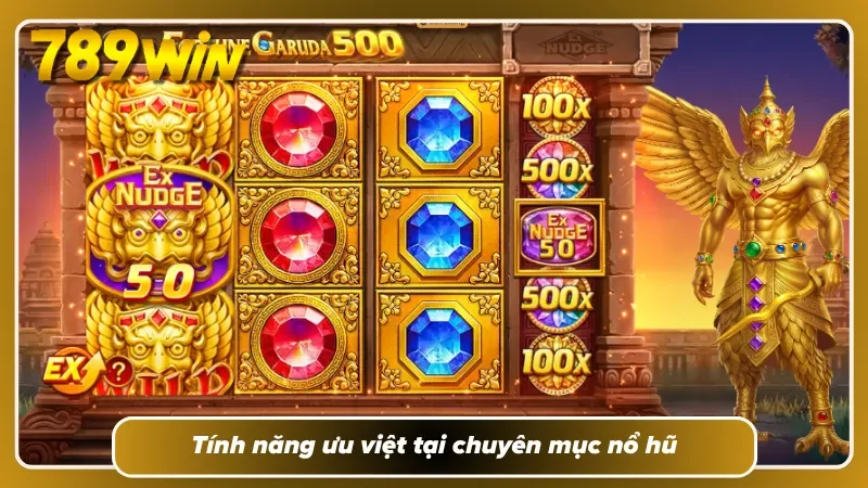 Tính năng tại chuyên mục game slot cực chất