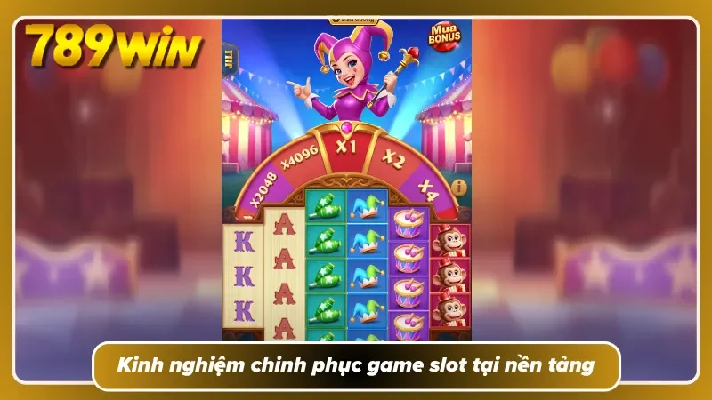2 bí kíp chinh phục chuyên mục nổ hũ 789WIN