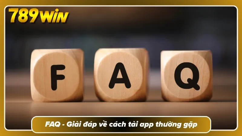 Giải đáp mọi thắc mắc liên quan đến quá trình tải ứng dụng 